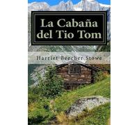 Harriet Beecher Stowe La Cabaña del Tio Tom (Spanish) Edition (Tascabile)