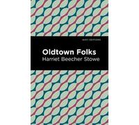 Harriet Beecher Stowe Oldtown Folks (Copertina rigida) Mint Editions
