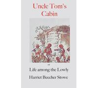 Harriet Beecher Stowe Uncle Tom's Cabin; (Copertina rigida)