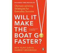 Harriet Beveridge Ben Hunt-Davis Will It Make the Boat Go Faster (Tascabile)