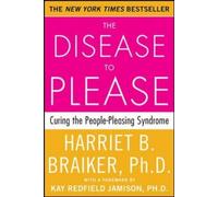 Harriet Braiker The Disease to Please: Curing the People-Pleasing Sy (Tascabile)