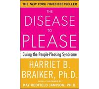 Harriet Braiker The Disease to Please: Curing the People-Pleasing Sy (Tascabile)