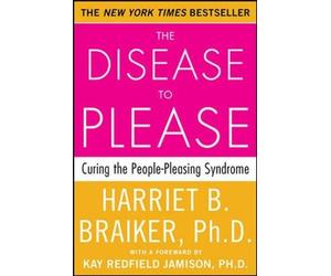 Harriet Braiker The Disease to Please: Curing the People-Pleasing Sy (Tascabile)
