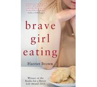 Harriet Brown Brave Girl Eating (Tascabile)