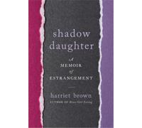 Harriet Brown Shadow Daughter (Copertina rigida)