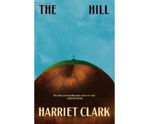 Harriet Clark The Hill (Copertina rigida) (PRESALE 05/11/2026)