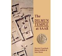 Harriet Crawford The Dilmun Temple at Saar (Tascabile)