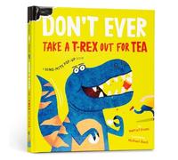 Harriet Evans Don't Ever Take a T-Rex Out for Tea (Copertina rigida)