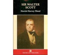 Harriet Harvey Wood Sir Walter Scott (Copertina rigida) Writers and Their Work
