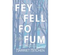 Harriet Hitchen Hitchen, Harriet Fey Fell Fo Fum (Signed Edition) (Tascabile)