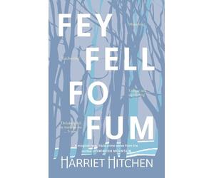 Harriet Hitchen Hitchen, Harriet Fey Fell Fo Fum (Signed Edition) (Tascabile)