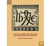 Harriet Hudson William Caxton's "Paris and Vienne" and "Blanchardyn (Tascabile)
