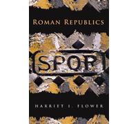 Harriet I. Flower Roman Republics (Tascabile)