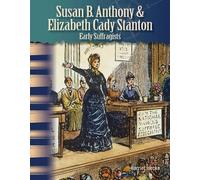 Harriet Isecke Susan B. Anthony & Elizabeth Cady Stanton: Early Suff (Tascabile)