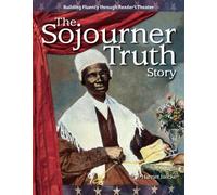 Harriet Isecke The Sojourner Truth Story (Tascabile) Reader's Theater