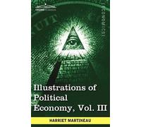 Harriet Martine Illustrations of Political Economy, Vol. III (in 9 V (Tascabile)