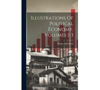 Harriet Martine Illustrations Of Political Economy, Volumes 1 (Copertina rigida)