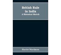 Harriet Martineau British rule in India (Tascabile)
