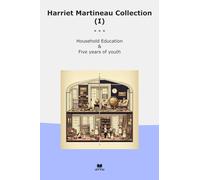 Harriet Martineau Collection (I): Household Education Five Years Youth