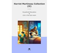 Harriet Martineau Collection (II): Household Education Life Sick Room