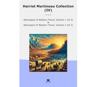 Harriet Martineau Collection (IV): Retrospect Western Travel Volume