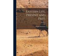 Harriet Martineau Eastern Life, Present and Past.; Volume 1 (Copertina rigida)