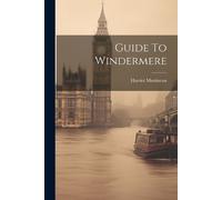 Harriet Martineau Guide To Windermere (Tascabile)
