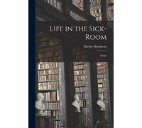 Harriet Martineau Life in the Sick-Room (Tascabile)