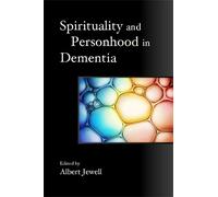 Harriet Mowat Spirituality and Personhood in Dementia (Tascabile)
