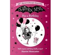 Harriet Muncast Isadora Moon Has a Birthday: 10th Anniversary (Copertina rigida)