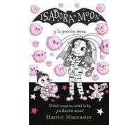 Harriet Muncast Isadora Moon y la poción rosa / Isadora Moon Gets th (Tascabile)