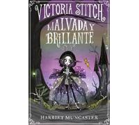Harriet Muncast Victoria Stitch: Malvada y brillante / Victor (Copertina rigida)