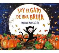Harriet Muncaste Soy el gato de una bruja / I Am a Witch's Ca (Copertina rigida)