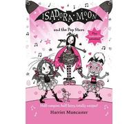 Harriet Muncaster Isadora Moon and the Pop Stars (Copertina rigida) Isadora Moon