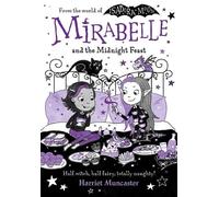Harriet Muncaster Mirabelle and the Midnight Feast (Tascabile)