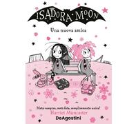 Harriet Muncaster Una nuova amica. Isadora Moon (Tascabile)