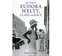 Harriet Pollack New Essays on Eudora Welty, Class, and Race (Copertina rigida)