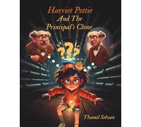 Harriet Pottie and the Principal's Clone