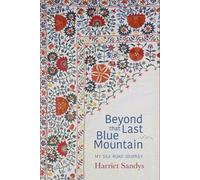 Harriet Sandys Beyond that Last Blue Mountain (Tascabile)