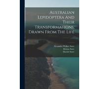 Harriet Scott H Australian Lepidoptera And Their Transformations, Dr (Tascabile)