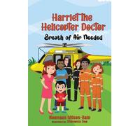 Harriet the Helicopter Doctor. Breath of Air Needed
