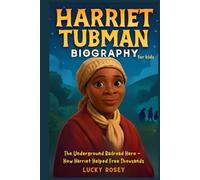 Harriet Tubman Biography for kids: The Underground Railroad Hero - How Harriet Helped Free Thousands