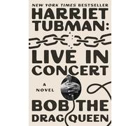 Harriet Tubman: Live in Concert: A Novel