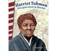 Harriet Tubman: una guía hacia la libertad