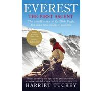 Harriet Tuckey Everest - The First Ascent (Tascabile)