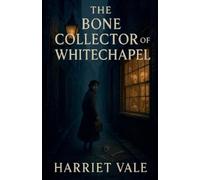 Harriet Vale The Bone Collector of Whitechapel (Tascabile)