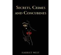 Harriet West Secrets. Crimes and Concubines (Tascabile)