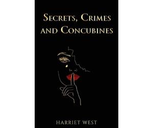 Harriet West Secrets. Crimes and Concubines (Tascabile)
