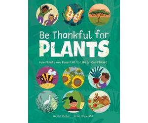 Harriet Ziefert Be Thankful for Plants (Copertina rigida)