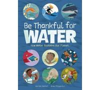 Harriet Ziefert Be Thankful for Water (Copertina rigida)